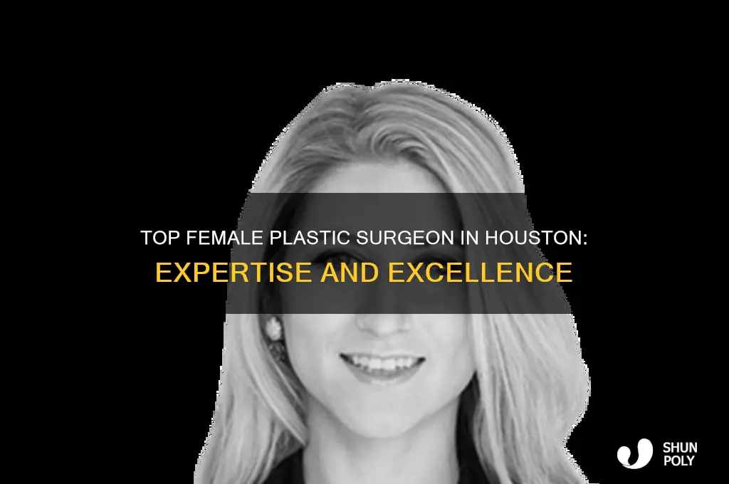 who is the best female plastic surgeon in houston tx