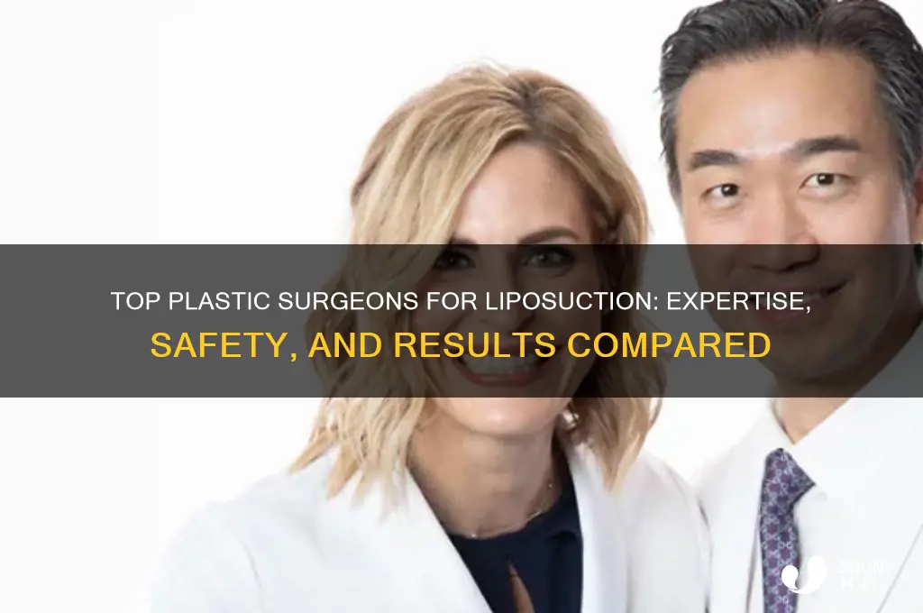 who is the best plastic surgeon for liposuction