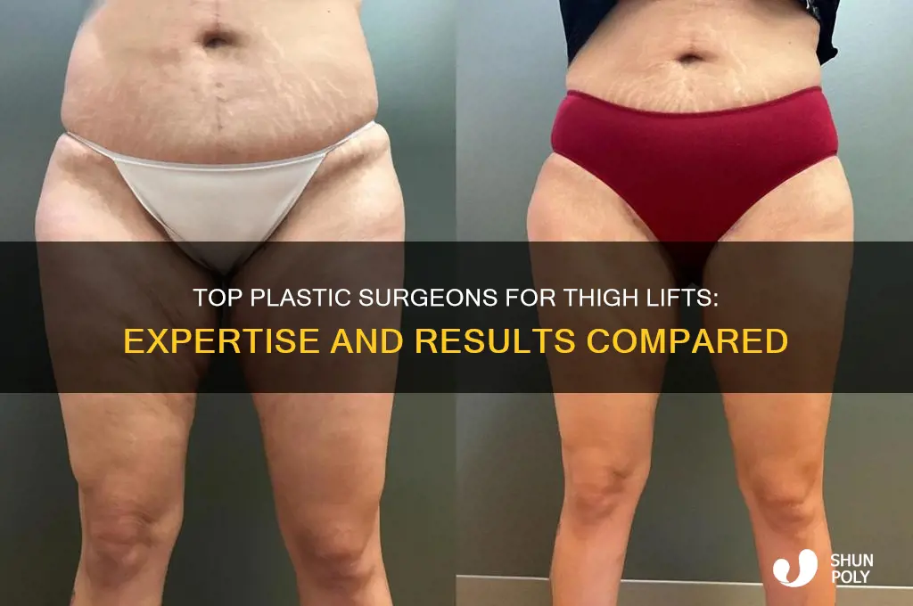 who is the best plastic surgeon for thighs