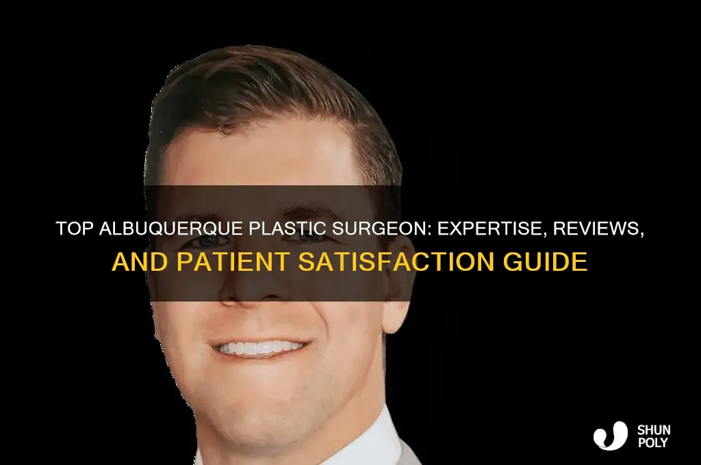 who is the best plastic surgeon in albuquerque