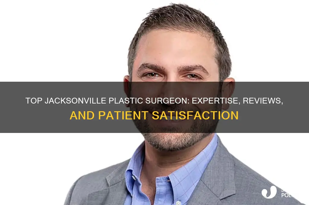 who is the best plastic surgeon in jacksonville florida