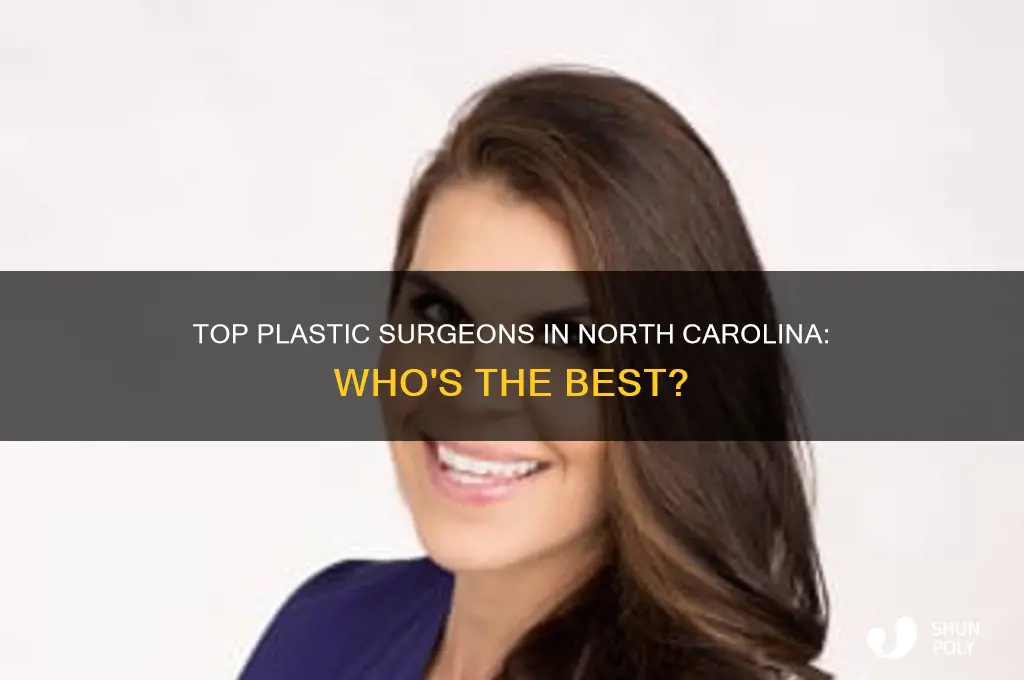 who is the best plastic surgeon in north carolina