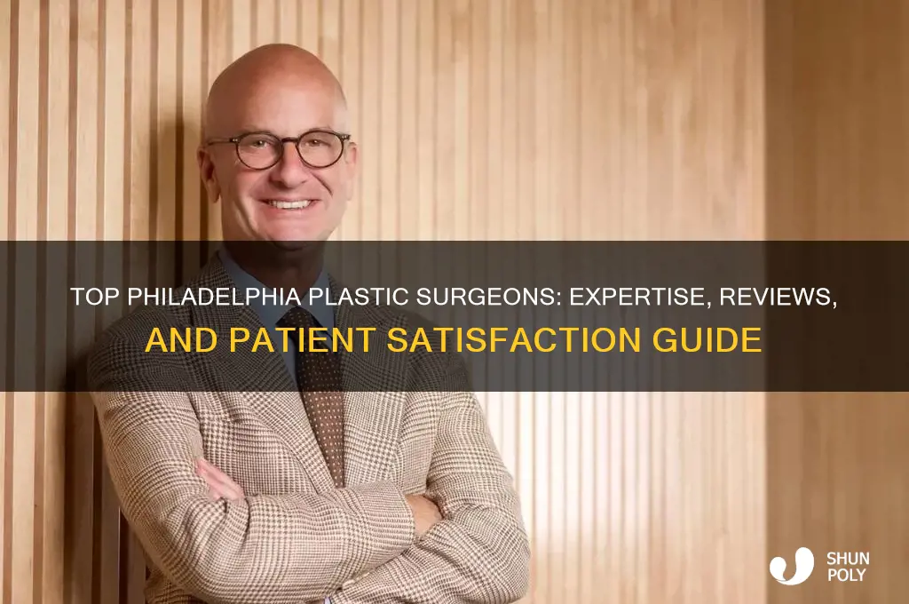 who is the best plastic surgeon in philadelphia