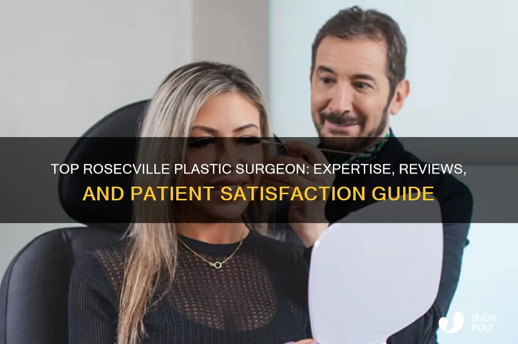 who is the best plastic surgeon in rosecville area