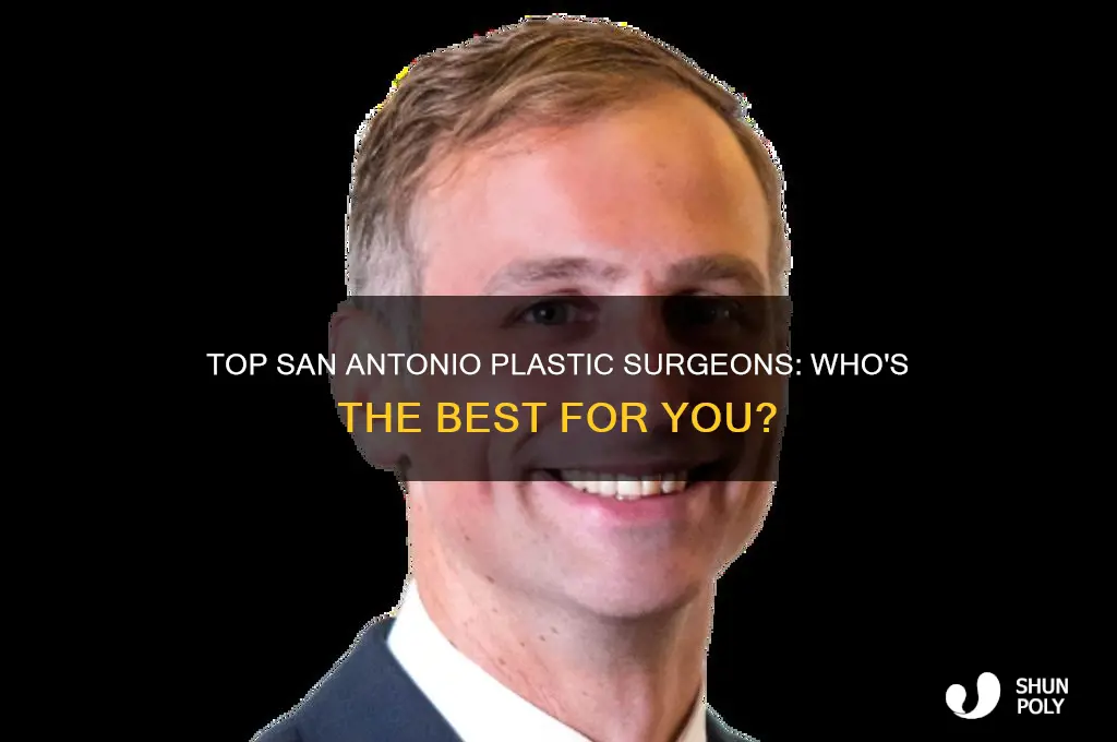 who is the best plastic surgeon in san antonio