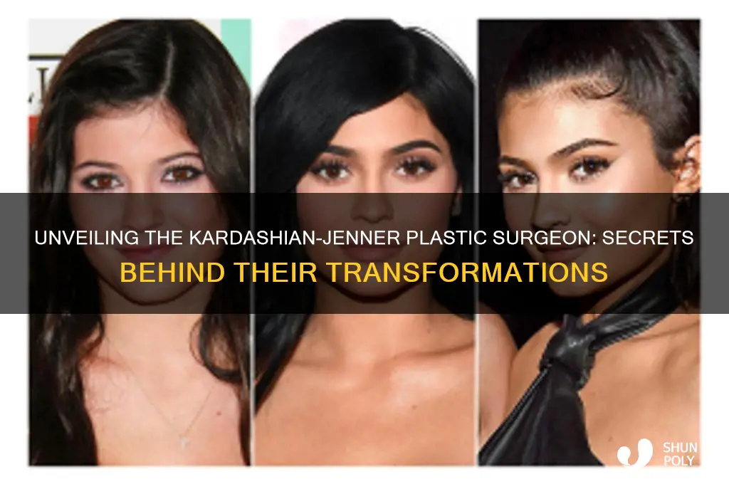 who is the kardashian jenner plastic surgeon
