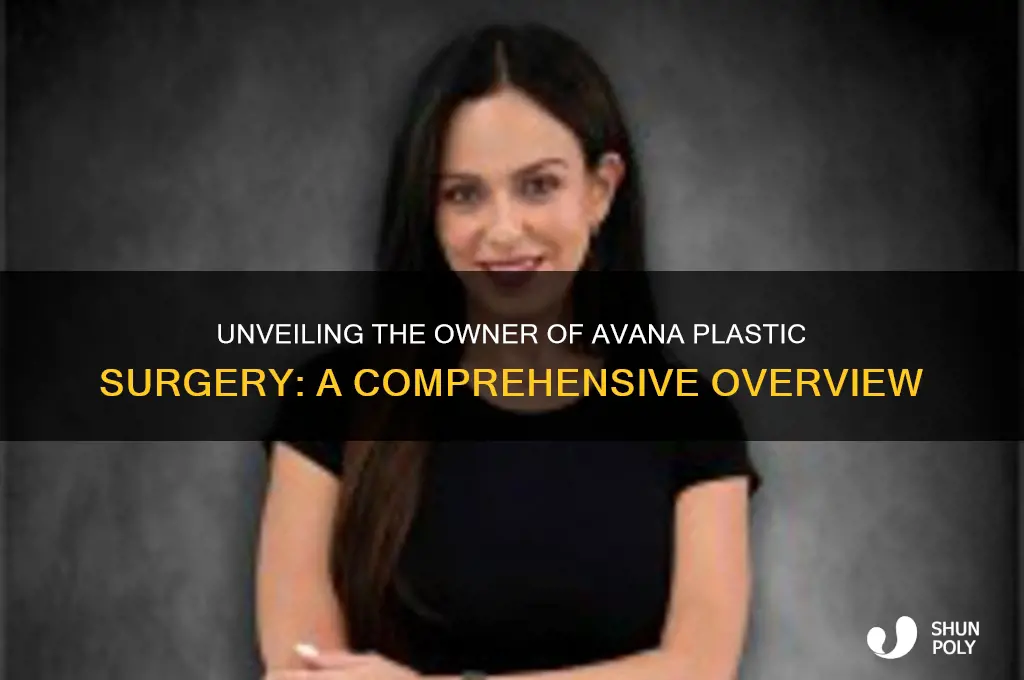 who is the owner of avana plastic surgery