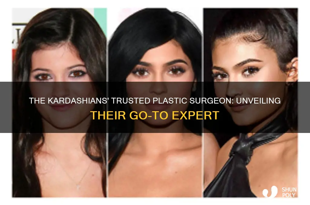 who is the plastic surgeon for the kardashians