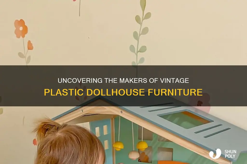 who made old plastic dollhouse furniture