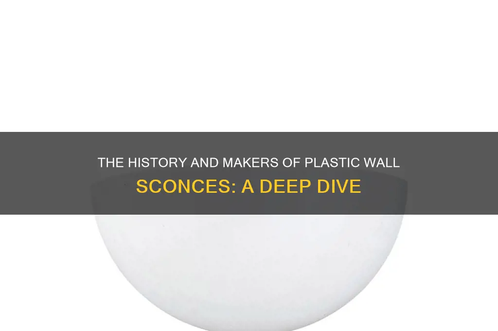 who made plastic wall sconces