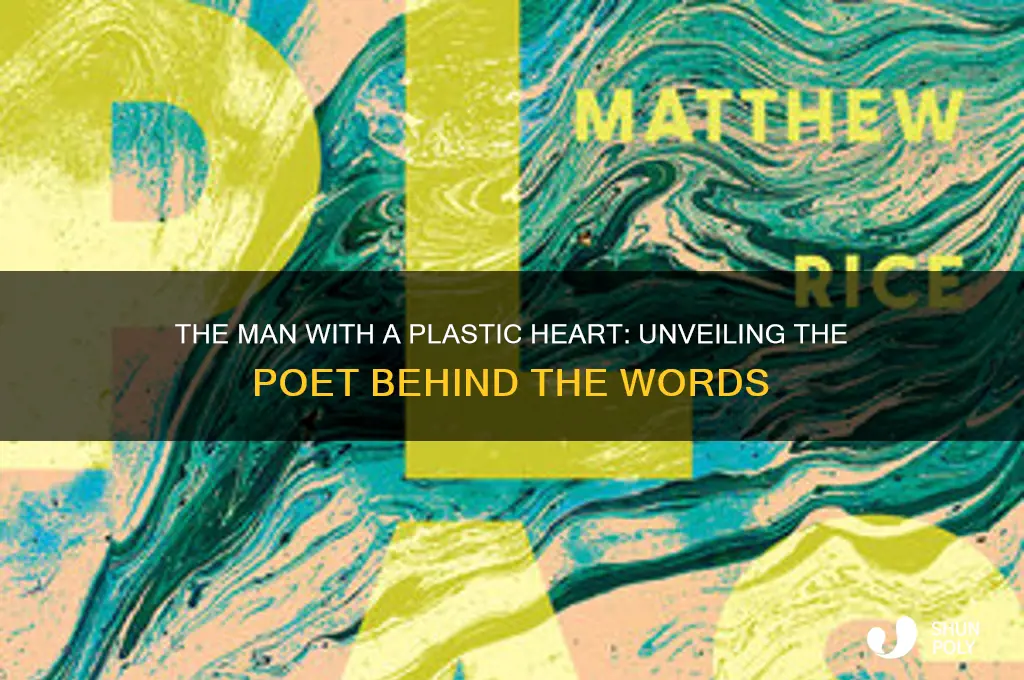 who made the man with a plastic heart poem