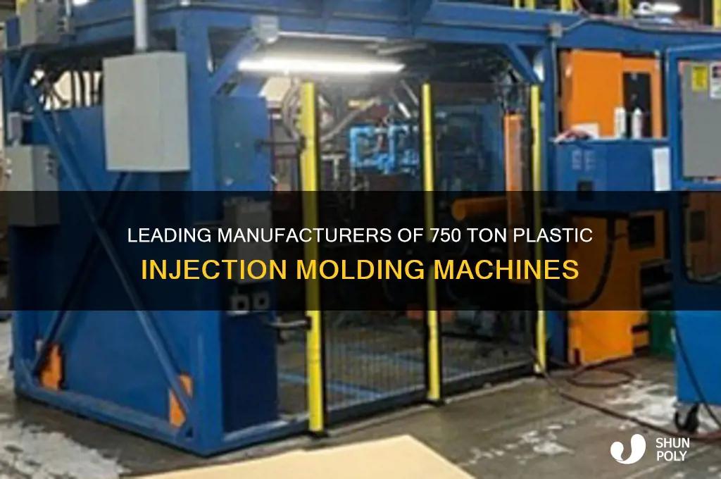who makes 750 ton plastic injection molding machine