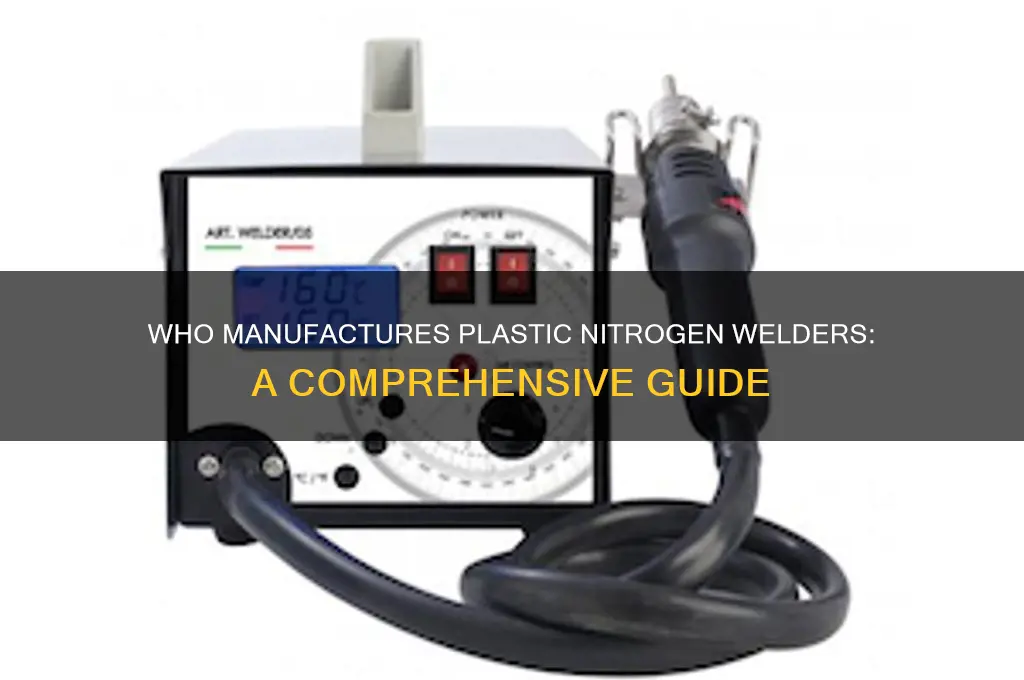 who makes a plastic nitrogen welder