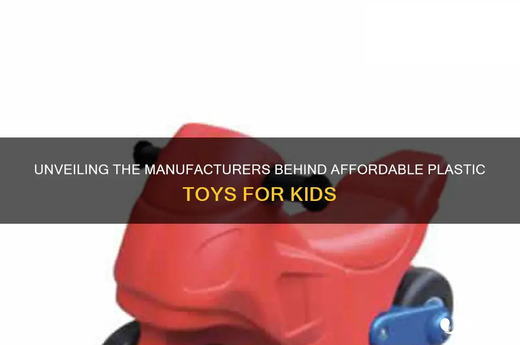 who makes cheap plastic toys
