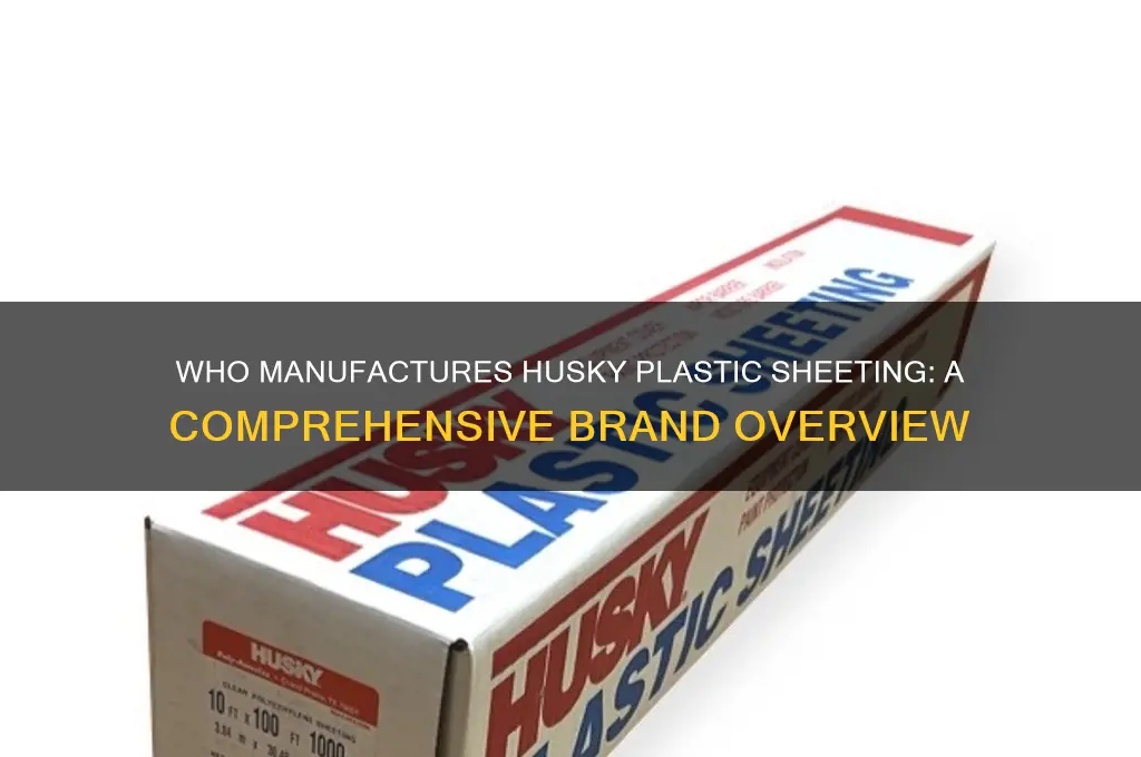 who makes husky plastic sheeting