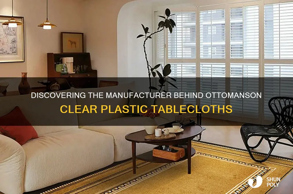 who makes ottomanson clear plastic tablecloths