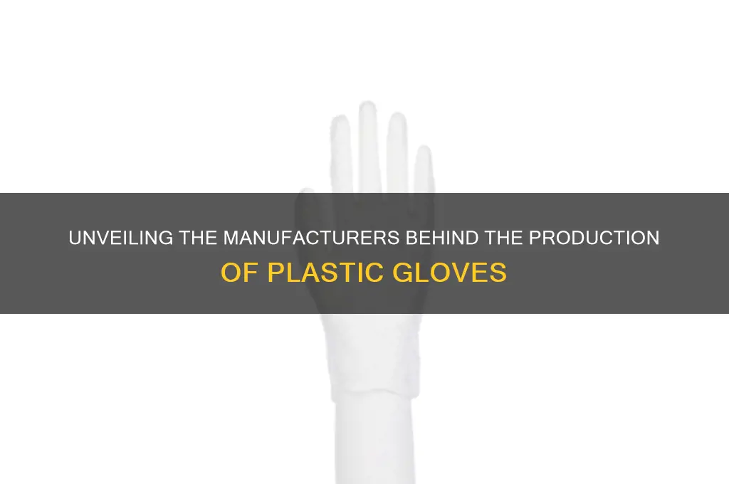 who makes plastic gloves