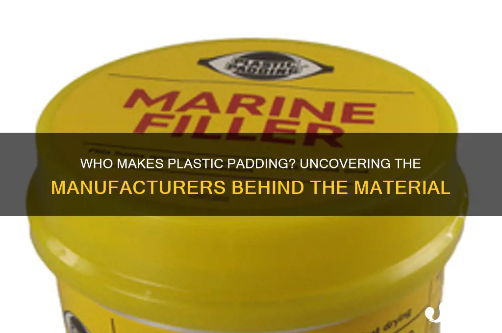 who makes plastic padding