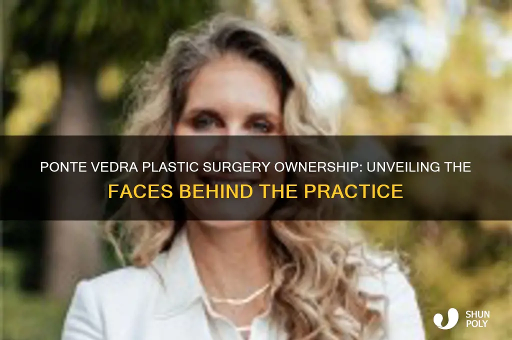 who owns ponte vedra plastic surgery