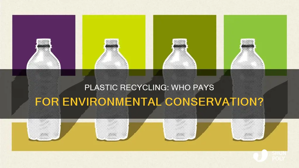 who pays for plastic recycling