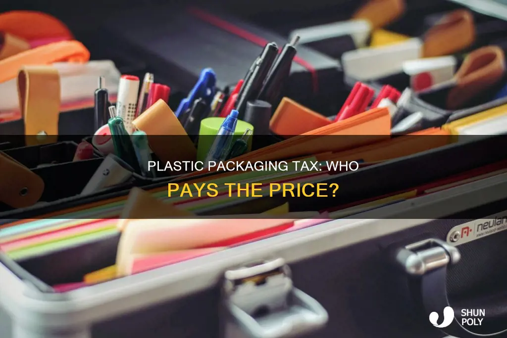who pays the plastic packaging tax