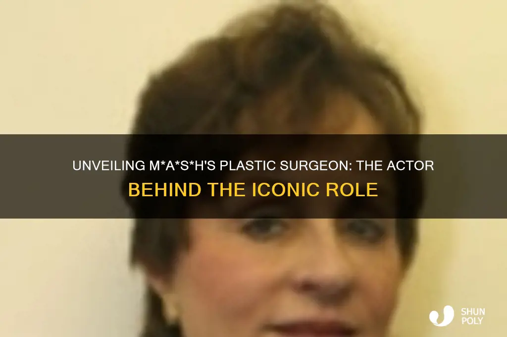 who played the plastic surgeon on mash tv show