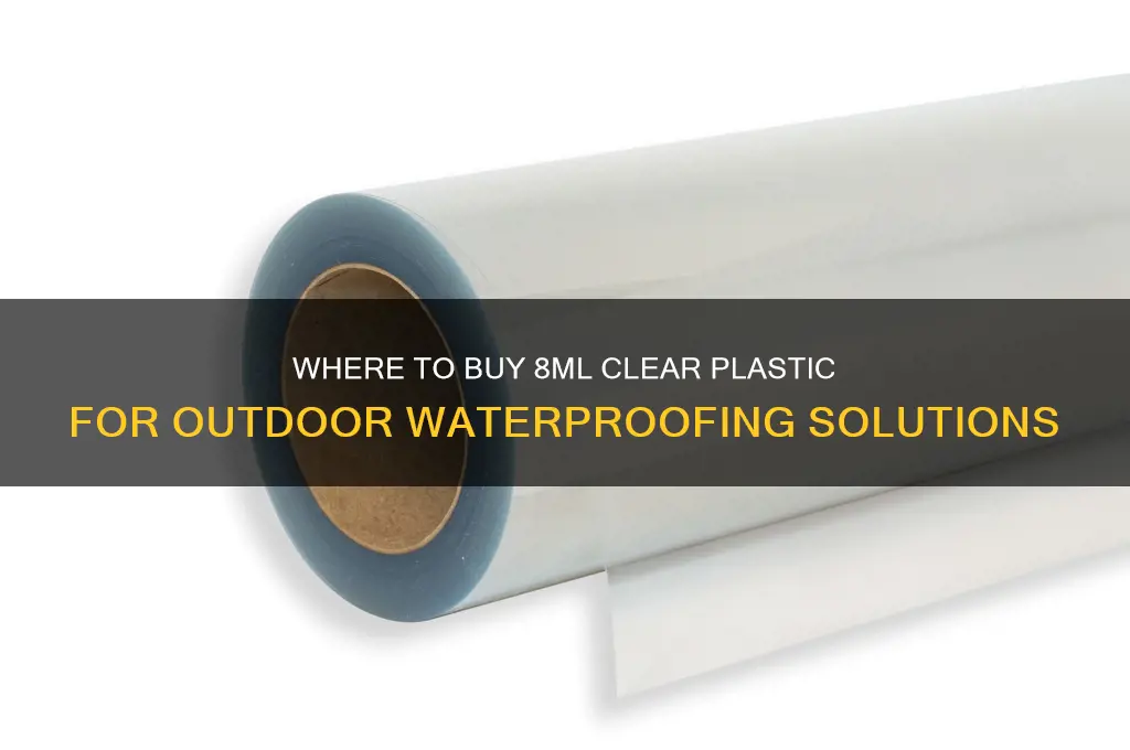 who sells 8 ml clear plastic for outside waterproofing