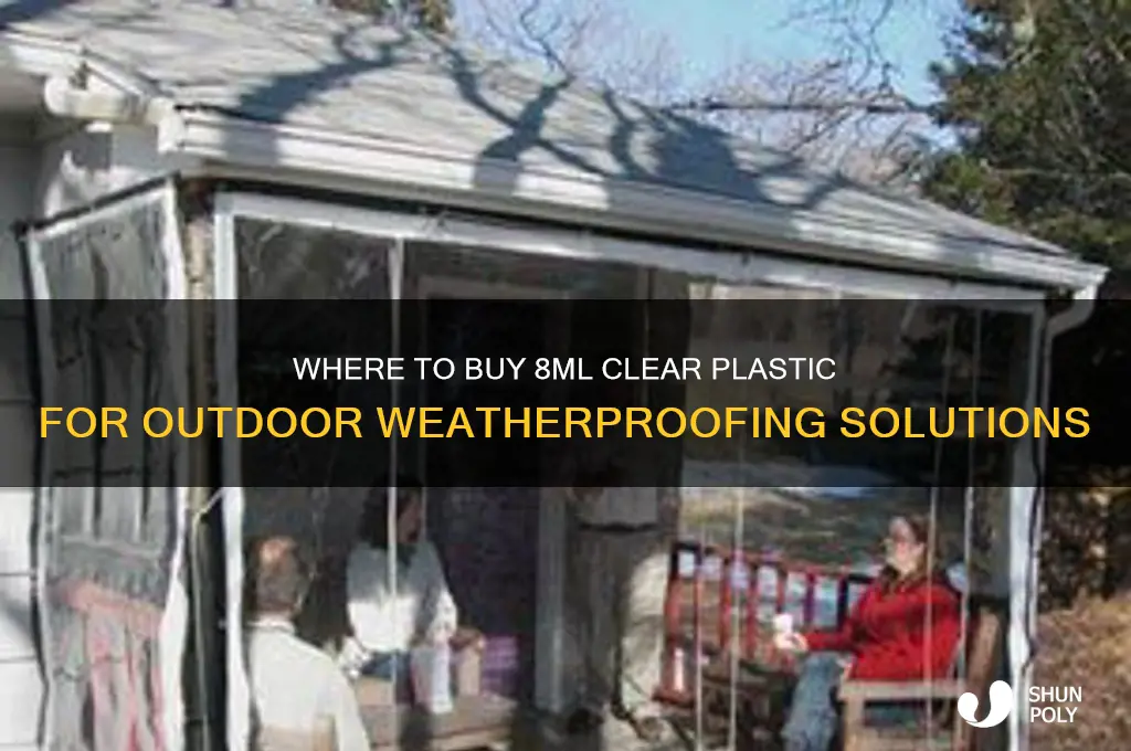 who sells 8ml clear plastic for outside weather proofing