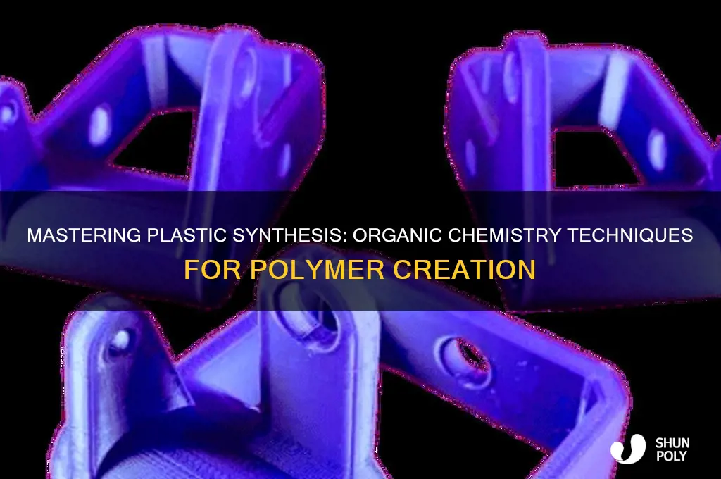 who to make plastic in organic chemistry