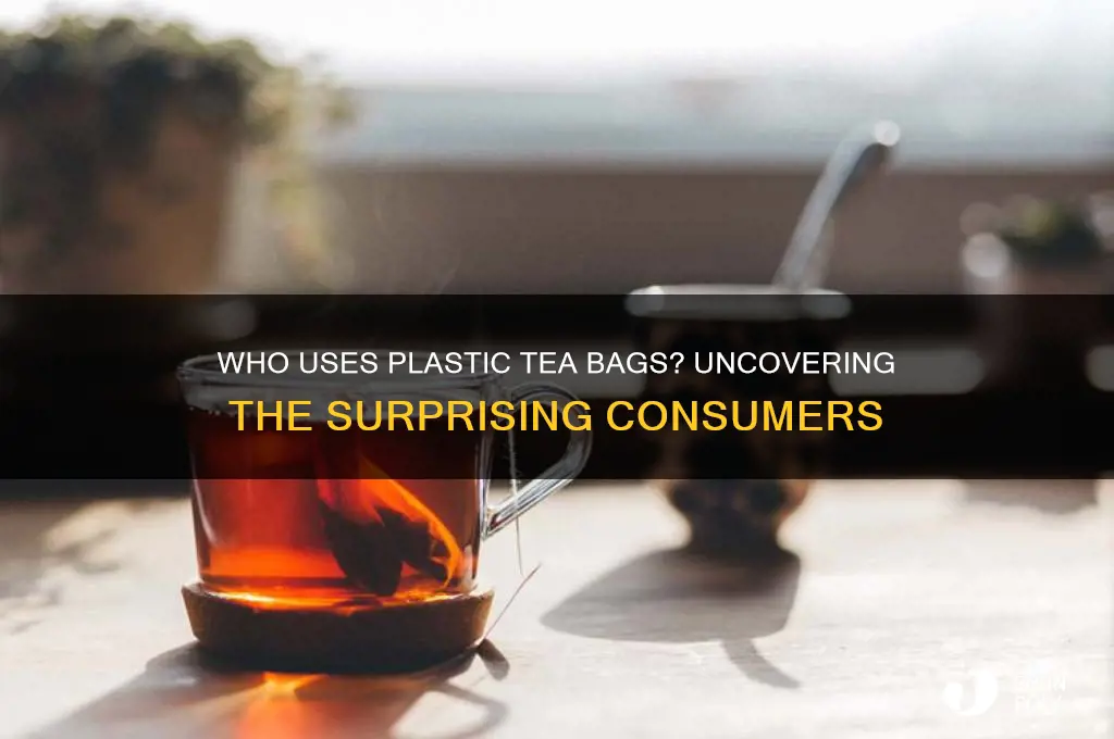 who uses plastic tea bag