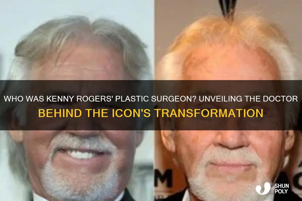 who was plastic surgeon for kenny rogers