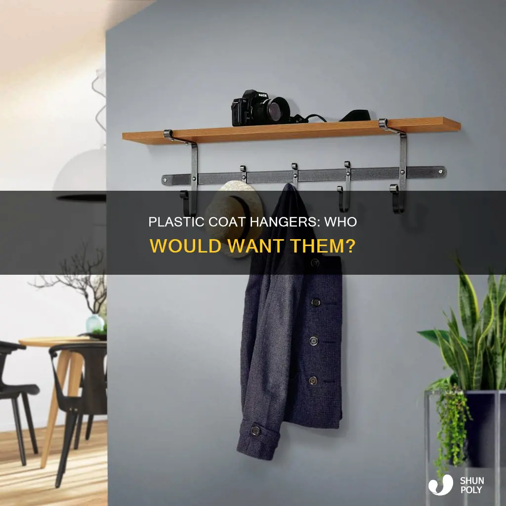 who would like plastic coat hangers