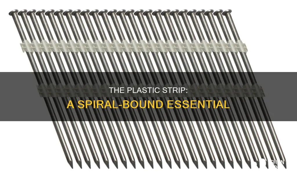 why a plastic strip for spiral