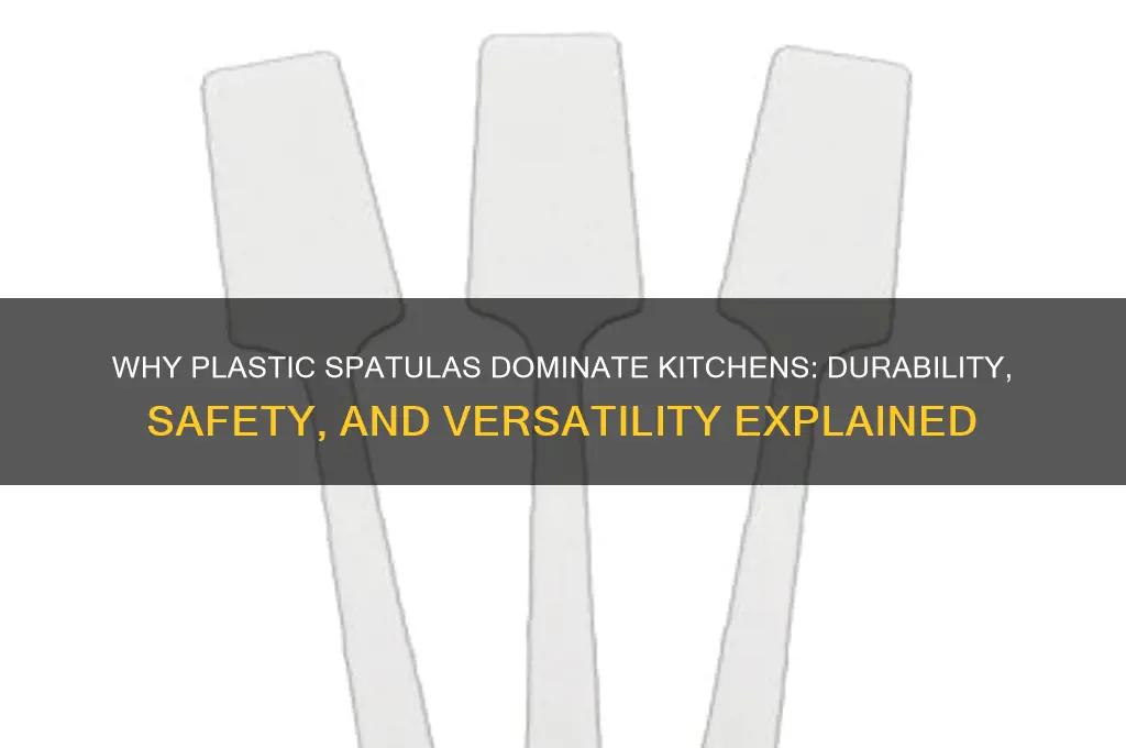 why are cooking spatulas often made out of plastic