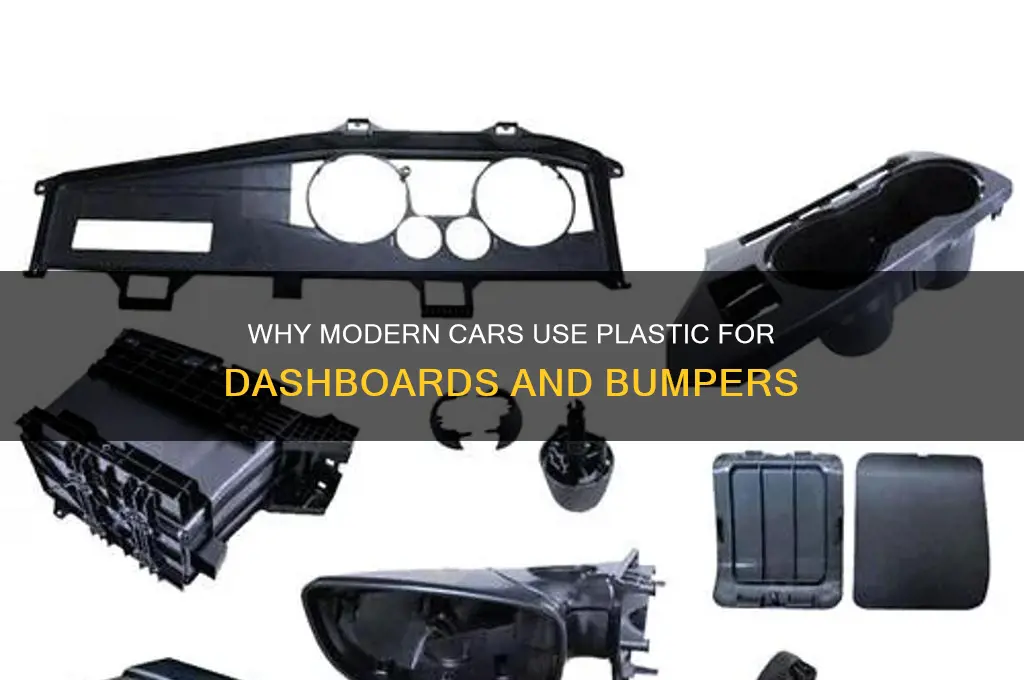 why are dashboards and bumpers made from plastic