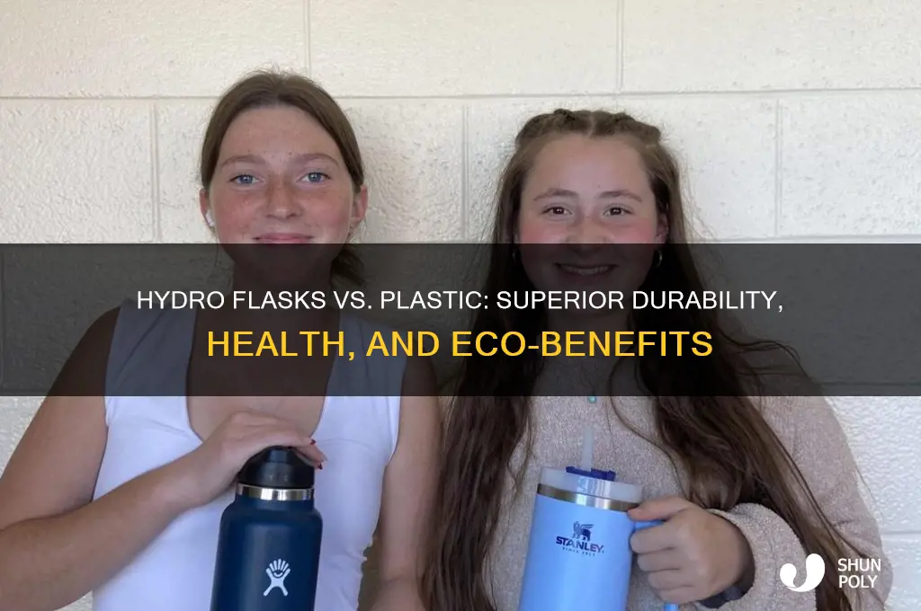 why are hydro flasks better than plastic water bottles