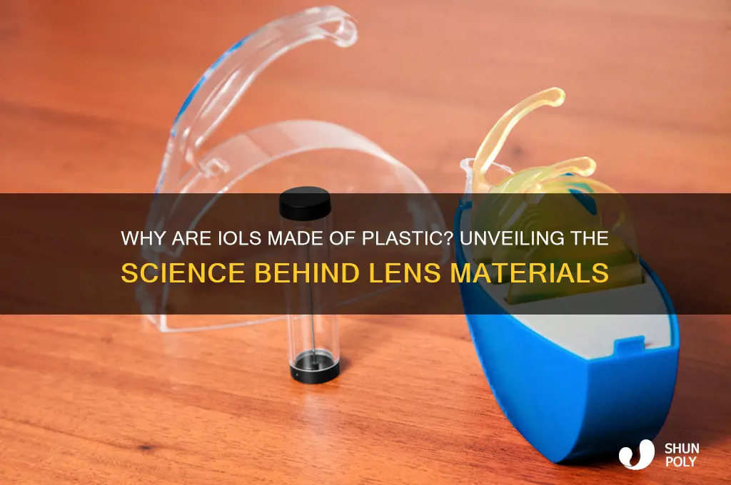 why are iols made of plastic