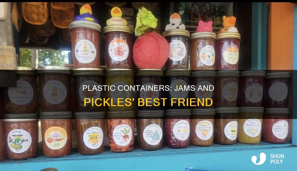 why are jams and pickles stored in plastic containers
