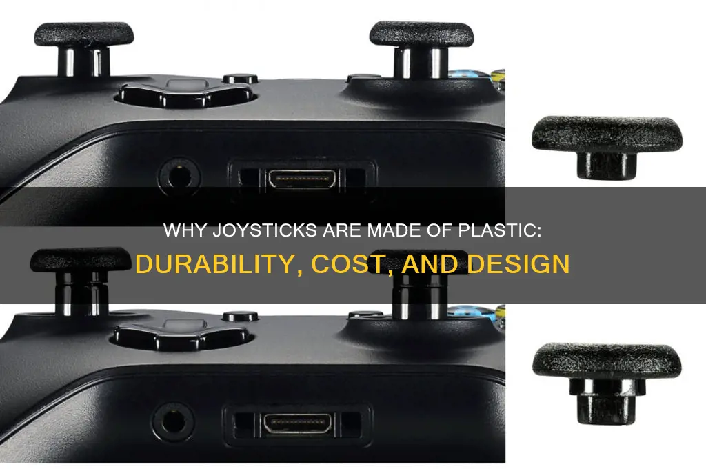 why are joysticks made of plastic