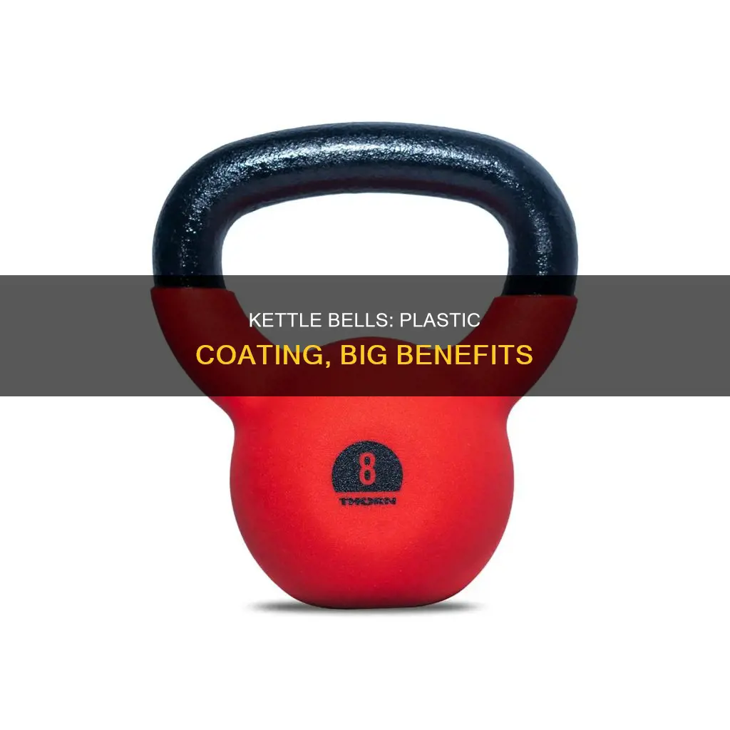 why are kettle bells in plastic