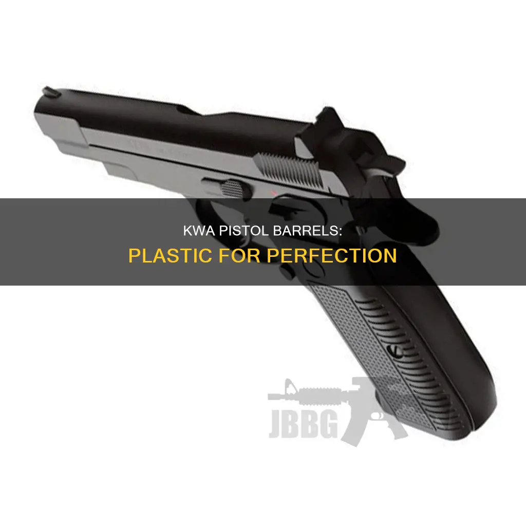 why are kwa pistol barrels plastic