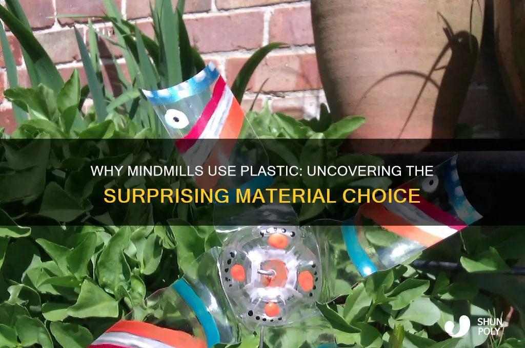why are mindmills made of plastic
