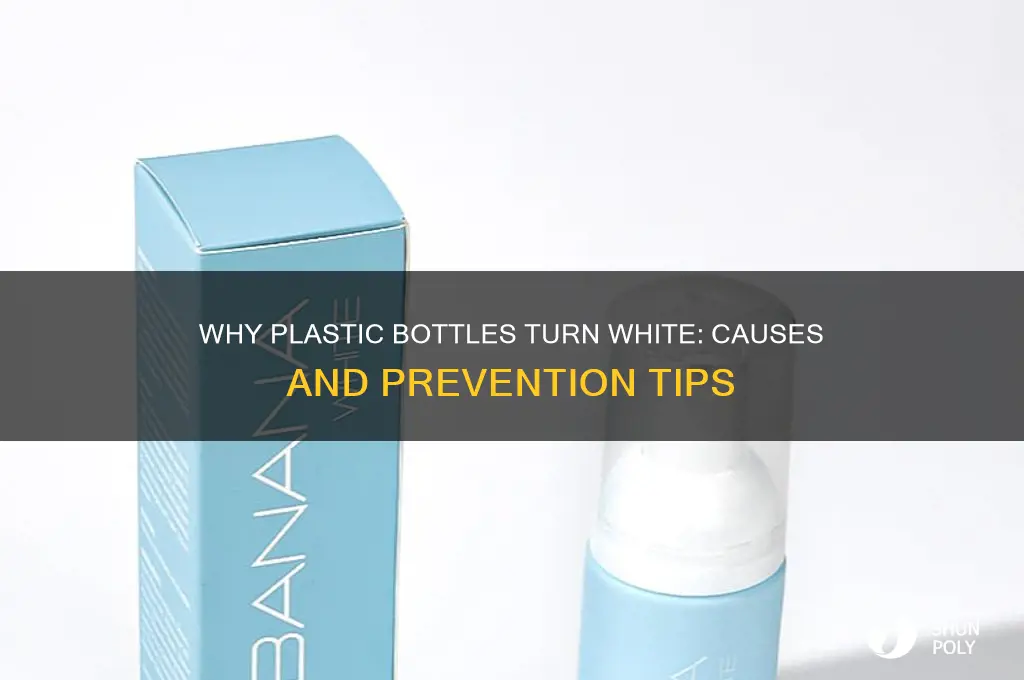 why are my plastic bottles turning white