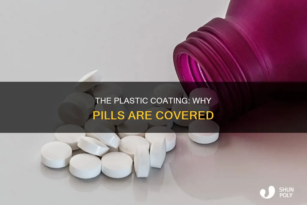 why are pills covered in plastic
