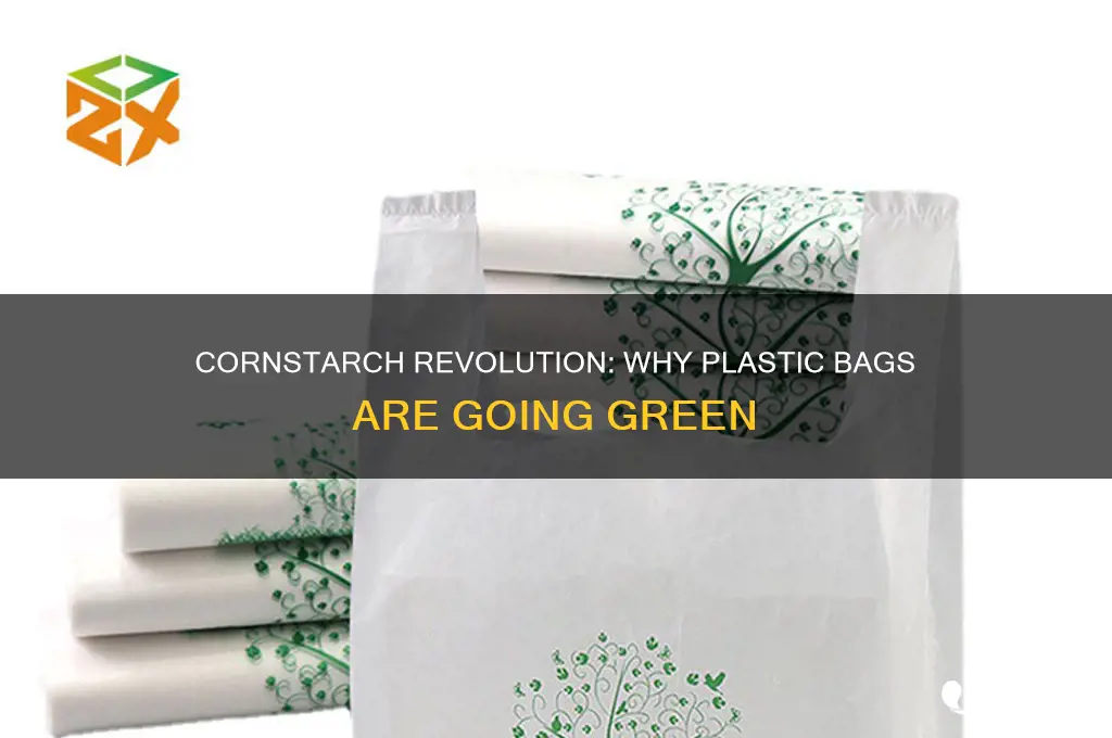 why are plastic bags being made from cornstarch