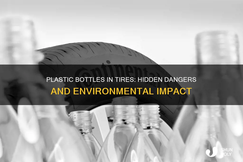 why are plastic bottles bad to find in your tire