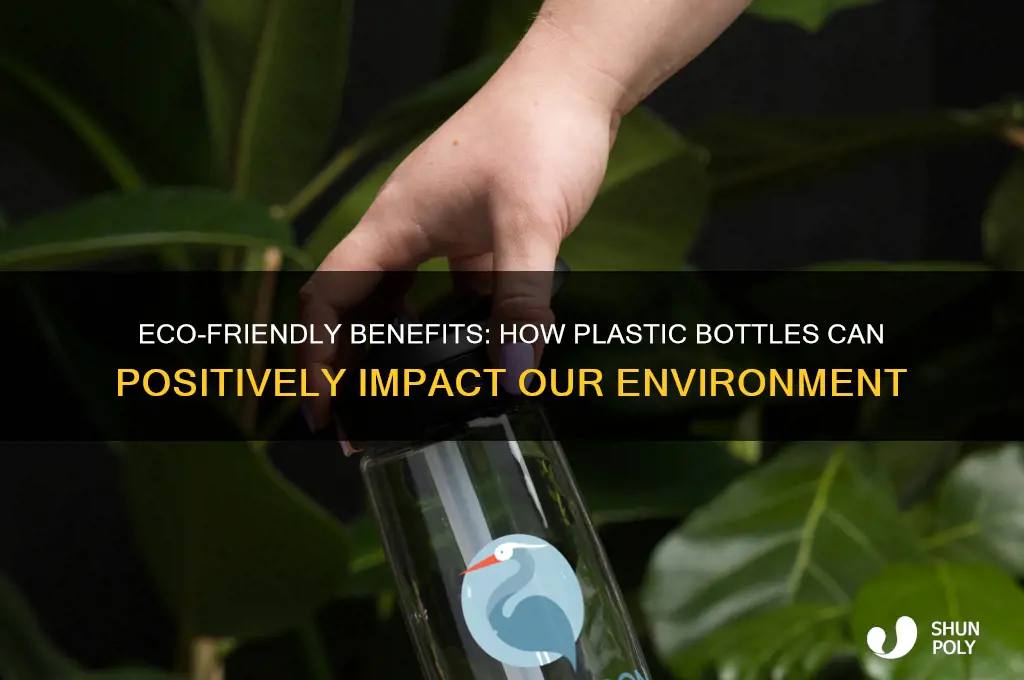 why are plastic bottles good for the environment