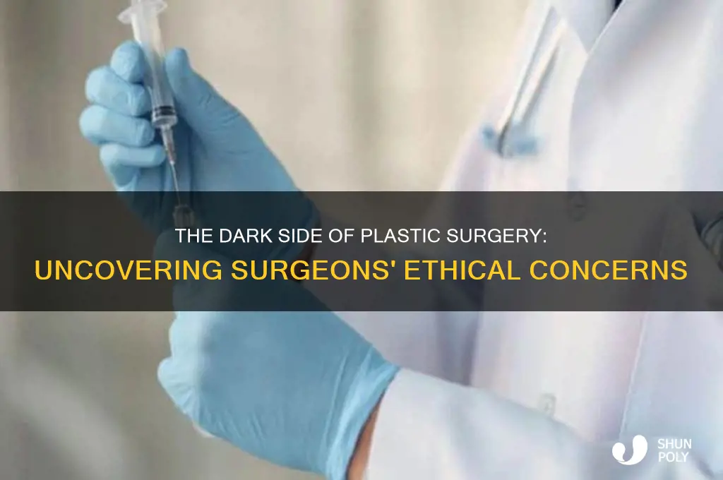 why are plastic surgeons bad
