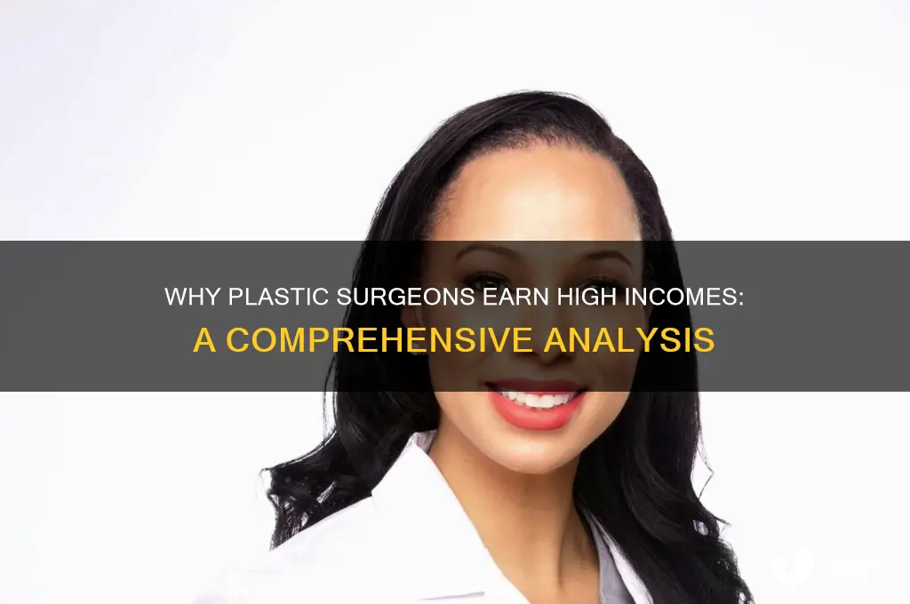 why are plastic surgeons so rich