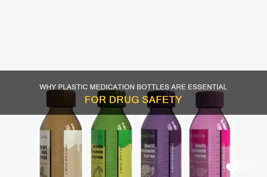 why are plastic used in medication bottles
